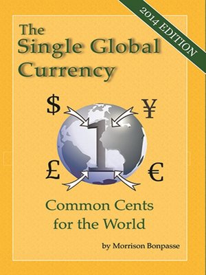 The Single Global Currency Common Cents For The World